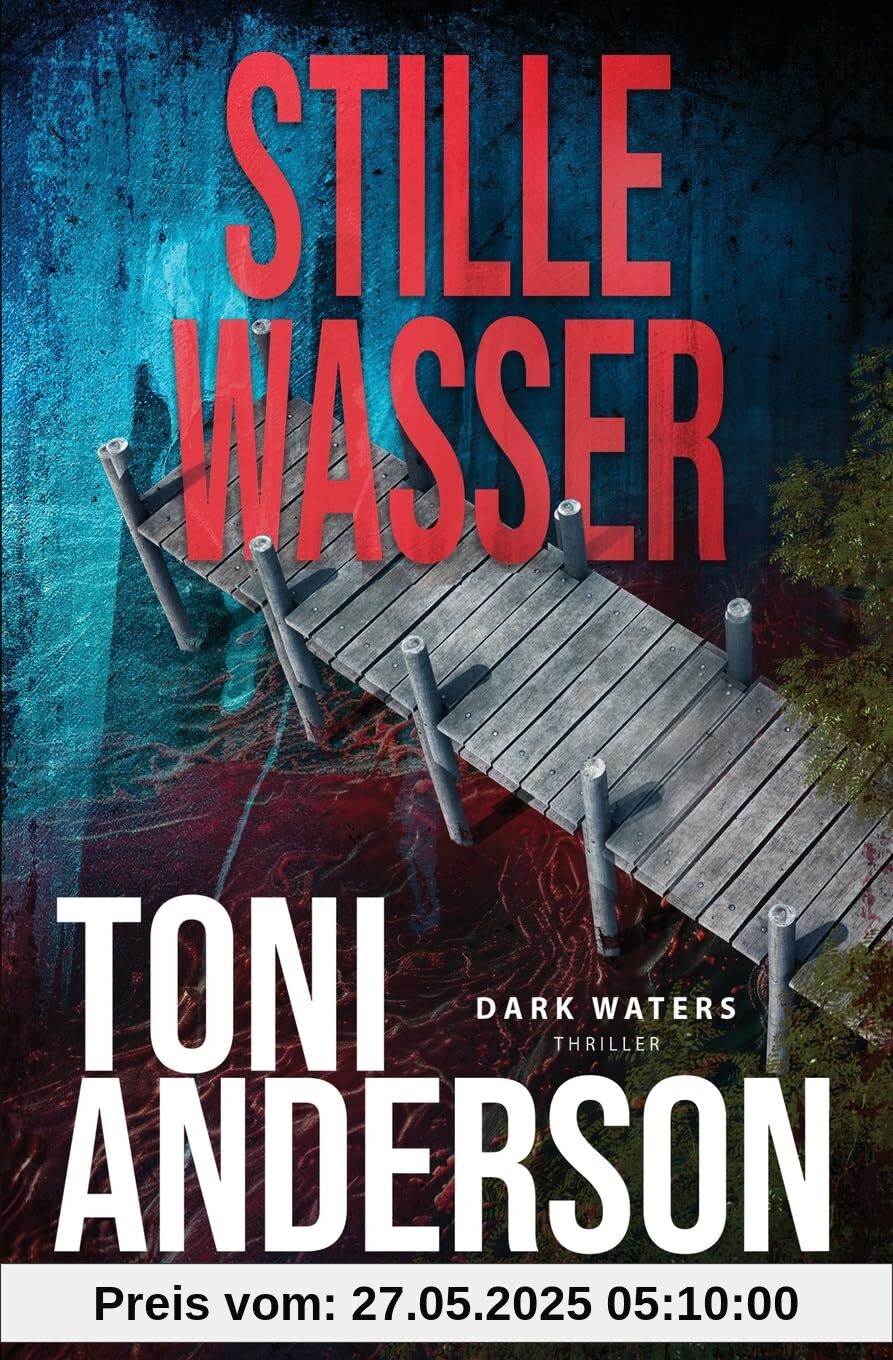 Stille Wasser - Dark Waters: Thriller Stille Wasser - Dark Waters: Thriller