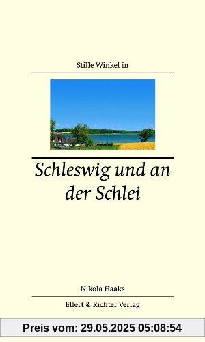 Stille Winkel in Schleswig und an der Schlei Stille Winkel in Schleswig und an der Schlei