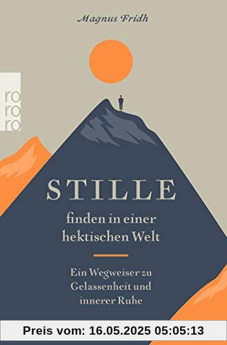 Stille finden in einer hektischen Welt: Ein Wegweiser zu Gelassenheit und innerer Ruhe Stille finden in einer hektischen Welt: Ein Wegweiser zu Gelassenheit und innerer Ruhe