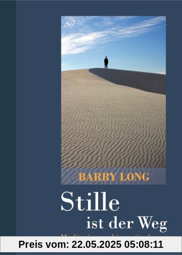 Stille ist der Weg: Meditation und jenseits davon