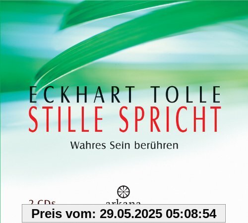 Stille spricht: Wahres Sein berühren Stille spricht: Wahres Sein berühren