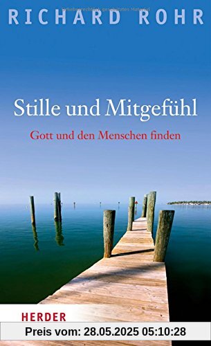 Stille und Mitgefühl: Gott und den Menschen finden