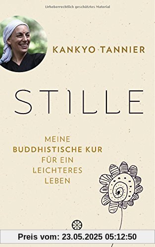 Stille: Meine buddhistische Kur für ein leichteres Leben