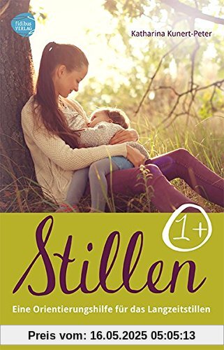 Stillen 1+: Eine Orientierungshilfe für das Langzeitstillen