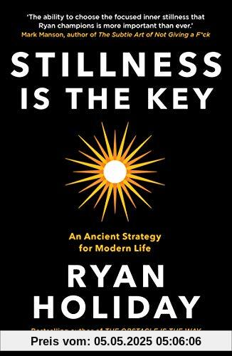 Stillness is the Key: An Ancient Strategy for Modern Life