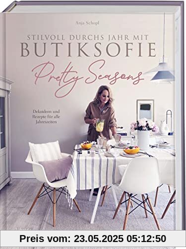 Stilvoll durchs Jahr mit Butiksofie. Pretty Seasons: Dekoideen und Rezepte für alle Jahreszeiten