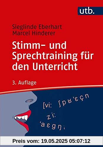 Stimm- und Sprechtraining für den Unterricht: Ein Übungsbuch