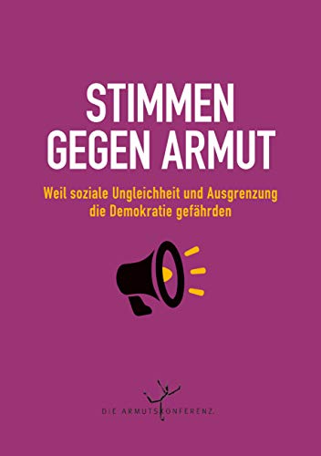 Stimmen gegen Armut: Weil soziale Ungleichheit und Ausgrenzung die Demokratie gefährden von Books on Demand GmbH