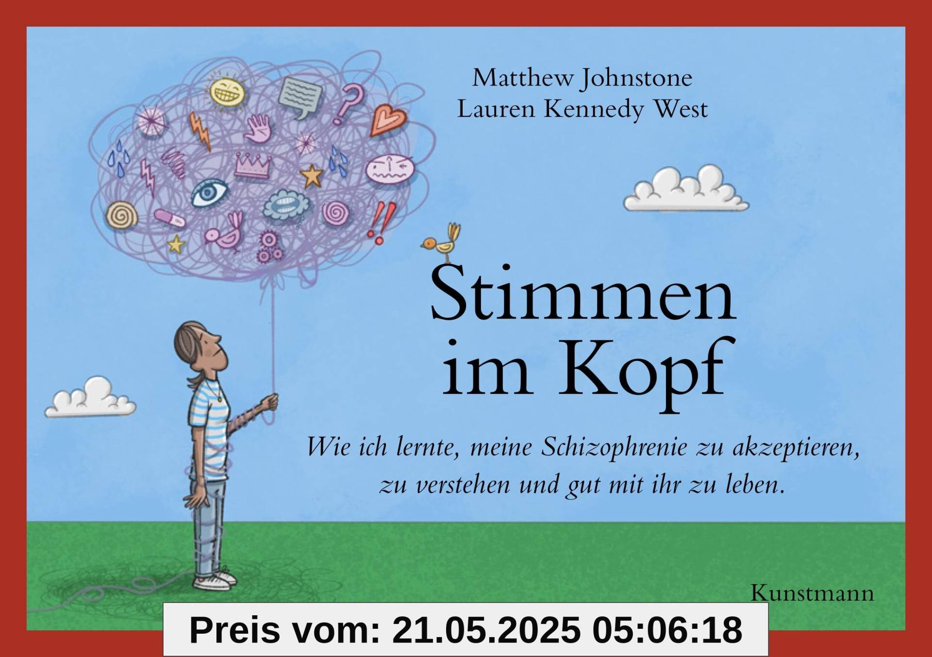 Stimmen im Kopf: Wie ich lernte, meine Schizophrenie zu akzeptieren, zu verstehen und gut mit ihr zu leben
