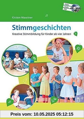 Stimmgeschichten: Kreative Stimmbildung für Kinder ab 4 Jahren. Ausgabe mit CD + DVD.