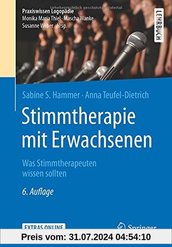 Stimmtherapie mit Erwachsenen: Was Stimmtherapeuten wissen sollten (Praxiswissen Logopädie)