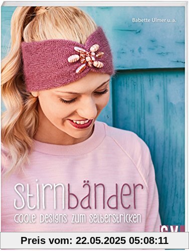 Stirnbänder: Coole Designs zum Selberstricken Stirnbänder: Coole Designs zum Selberstricken