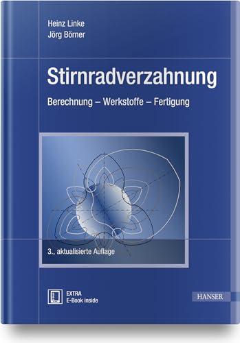 Stirnradverzahnung: Berechnung – Werkstoffe – Fertigung