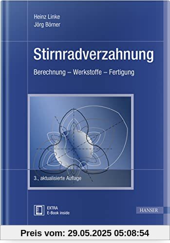 Stirnradverzahnung: Berechnung – Werkstoffe – Fertigung Stirnradverzahnung: Berechnung – Werkstoffe – Fertigung