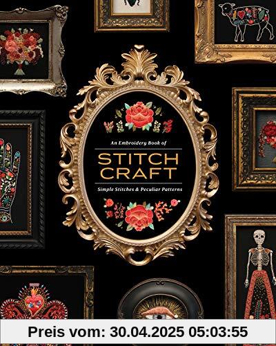 Stitchcraft: An Embroidery Book of Simple Stitches and Peculiar Patterns