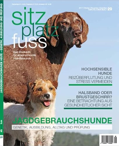 SitzPlatzFuss, Ausgabe 29: Genetik, Ausbildung, Alltag und Prüfung (Sitz Platz Fuß: Das Bookazin für anspruchsvolle Hundefreunde) von Cadmos Verlag