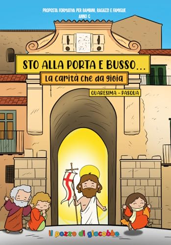 Sto alla porta e busso. Quaresima e Pasqua. La carità che da gioia. Ediz. a colori (Il germoglio) von Il Pozzo di Giacobbe
