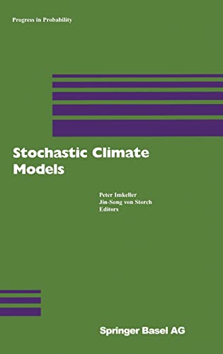 Stochastic Climate Models: Workshop in Chorin, Germany, 1999 (Progress in Probability) von Birkhauser Basel