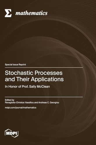 Stochastic Processes and Their Applications: In Honor of Prof. Sally McClean von MDPI AG