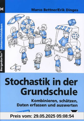 Stochastik in der Grundschule: Kombinieren, schätzen, Daten erfassen und auswerten. Mit Kopiervorlagen