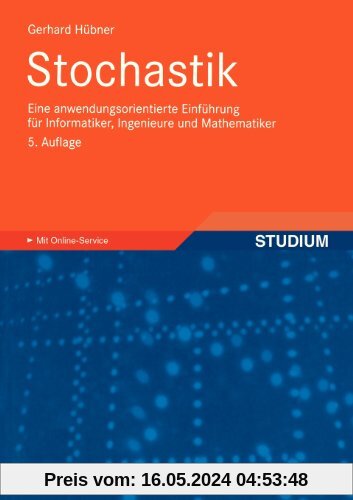Stochastik: Eine Anwendungsorientierte Einführung für Informatiker, Ingenieure und Mathematiker (German Edition)