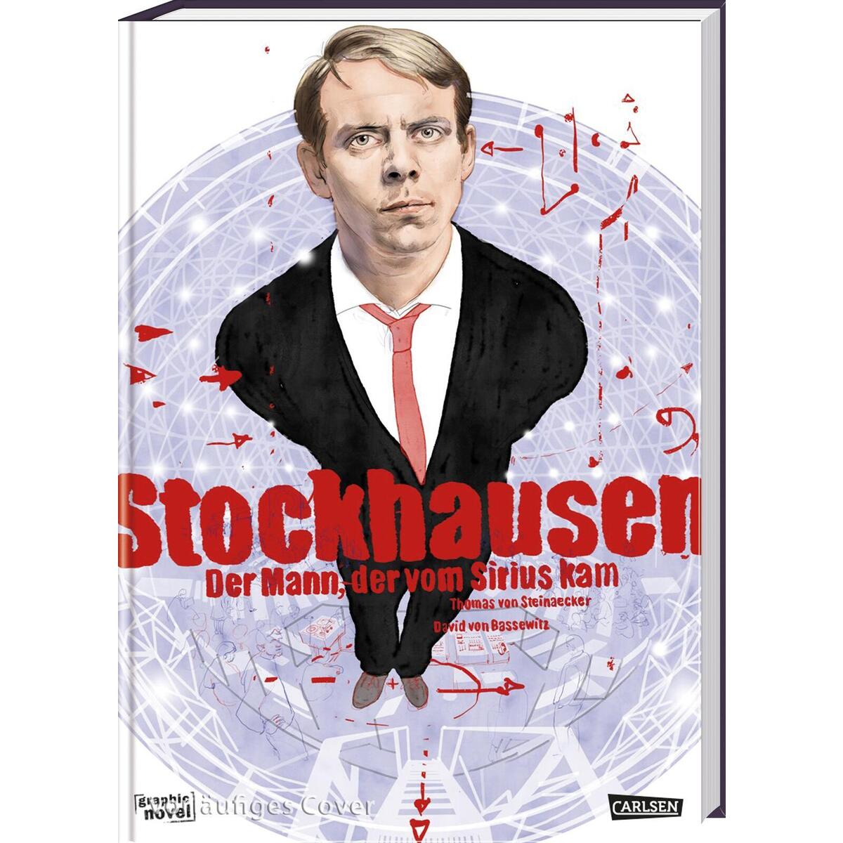 Stockhausen - Der Mann, der vom Sirius kam Stockhausen - Der Mann, der vom Sirius kam von Carlsen Verlag GmbH