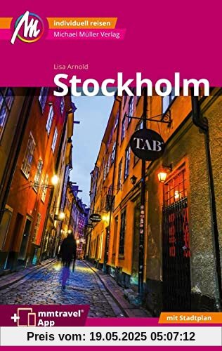 Stockholm MM-City Reiseführer Michael Müller Verlag: Individuell reisen mit vielen praktischen Tipps und Web-App mmtravel.com