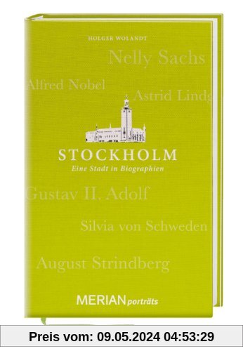 Stockholm. Eine Stadt in Biographien: MERIAN porträts