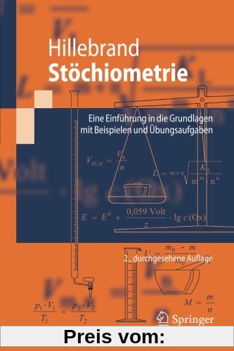 Stöchiometrie: Eine Einführung in die Grundlagen mit Beispielen und Übungsaufgaben (Springer-Lehrbuch)