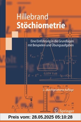 Stöchiometrie: Eine Einführung in die Grundlagen mit Beispielen und Übungsaufgaben (Springer-Lehrbuch)