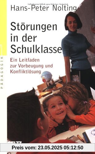 Störungen in der Schulklasse: Ein Leitfaden zur Vorbeugung und Konfliktlösung