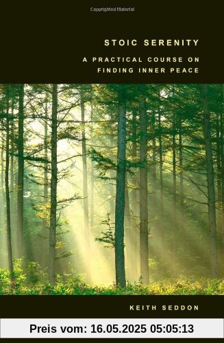 Stoic Serenity: A Practical Course on Finding Inner Peace
