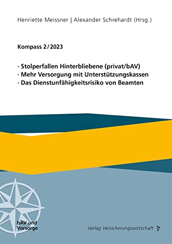Stolperfallen Hinterbliebene (privat/bAV), Mehr Versorgung mit Unterstützungskassen, Das Dienstunfähigkeitsrisiko von Beamten: Kompass 2/2023 von VVW GmbH