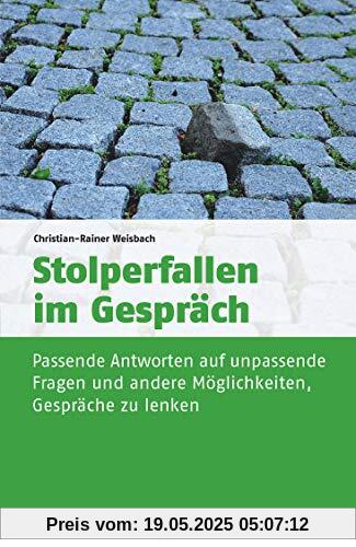 Stolperfallen im Gespräch: Passende Antworten auf unpassende Fragen und andere Möglichkeiten, Gespräche zu lenken (dtv Beck Wirtschaftsberater)
