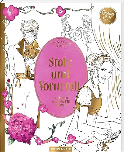 Stolz und Vorurteil - Das große Jane Austen-Malbuch: Colour your Classics von Coppenrath Verlag GmbH & Co. KG