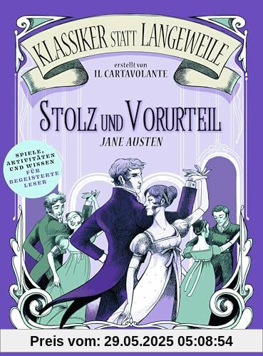 Stolz und Vorurteil. Jane Austen. (Klassiker statt Langeweile): Spiele, Aktivitäten und Wissen für begeisterte Leser