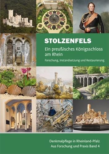 Stolzenfels - Ein preußisches Königsschloss am Rhein: Forschung, Instandsetzung und Restaurierung (Denkmalpflege in Rheinland-Pfalz: Aus Forschung und Praxis) von Imhof Verlag