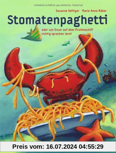 Stomatenpaghetti: oder wie Oscar auf dem Piratenschiff richtig sprechen lernt
