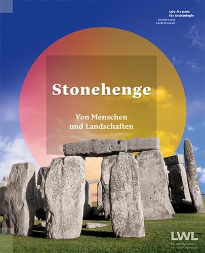 Stonehenge: Von Menschen und Landschaften