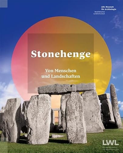 Stonehenge: Von Menschen und Landschaften