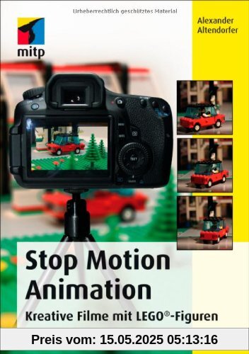 Stop Motion Animation: Kreative Filme mit LEGO®-Figuren (mitp Grafik)