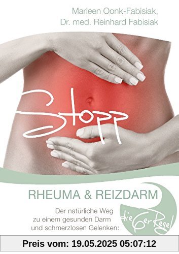 Stopp Rheuma und Reizdarm: Der natürliche Weg zu einem gesunden Darm und schmerzlosen Gelenken: Die 6er Regel Stopp Rheuma und Reizdarm: Der natürliche Weg zu einem gesunden Darm und schmerzlosen Gelenken: Die 6er Regel