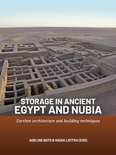 Storage in Ancient Egypt and Nubia: Earthen Architecture and Building Techniques von Sidestone Press
