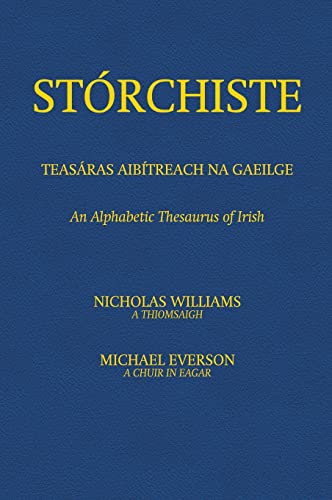 Stórchiste - Teasáras Aibítreach na Gaeilge: An Alphabetic Thesaurus of Irish von Evertype