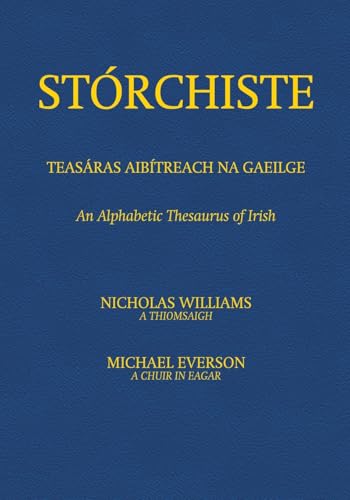 Stórchiste - Teasáras Aibítreach na Gaeilge: An Alphabetic Thesaurus of Irish von Evertype
