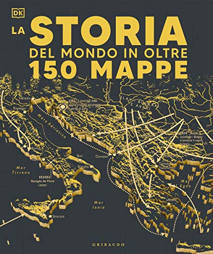Storia del mondo in oltre 150 mappe (Passioni)