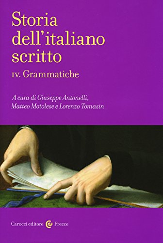 Storia dell'italiano scritto. Grammatiche (Vol. 4) (Frecce)