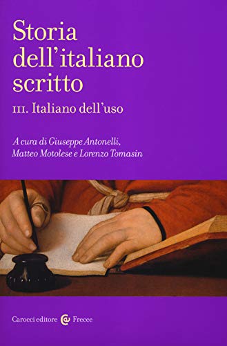 Storia dell'italiano scritto. Italiano dell'uso (Vol. 3) (Frecce) von Carocci