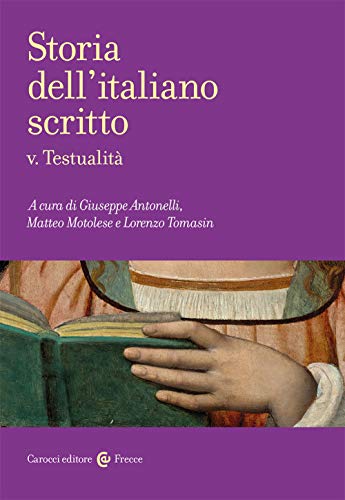 Storia dell'italiano scritto. Testualità (Vol. 5) (Frecce) von Carocci