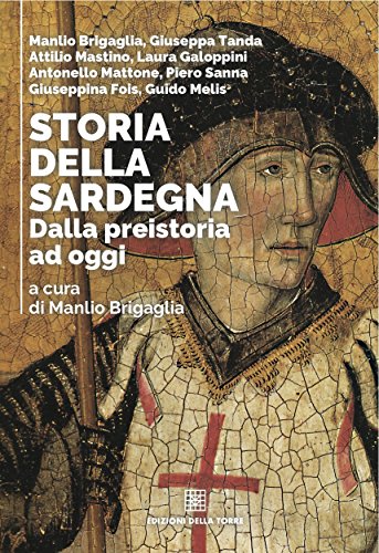 Storia della Sardegna. Dalla preistoria ad oggi (Un popolo, mille storie) von Edizioni Della Torre